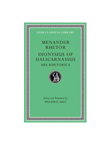 Menander Rhetor. Dionysius of Halicarnassus, Ars Rhetorica - 9780674997226