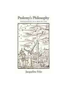 Ptolemy's Philosophy - 9780691179582