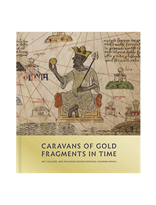 Caravans of Gold, Fragments in Time - 9780691182681