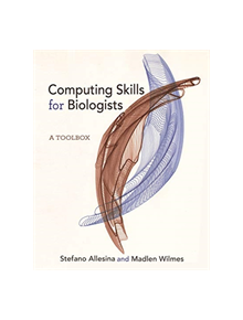 Computing Skills for Biologists - 9780691182759