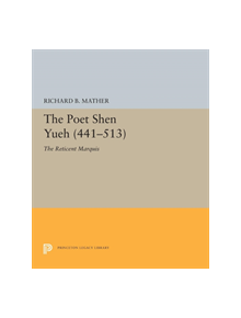 The Poet Shen Yueh (441-513) - 9780691606262