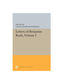 Letters of Benjamin Rush - 9780691627359