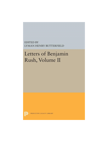 Letters of Benjamin Rush - 9780691655918