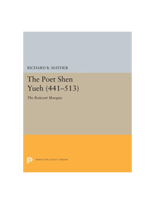 The Poet Shen Yueh (441-513) - 9780691656229