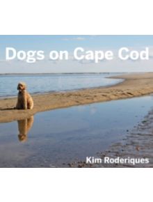 Dogs On Cape Cod - 9780692300893