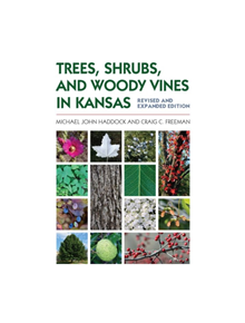 Trees, Shrubs, and Woody Vines in Kansas - 9780700627684