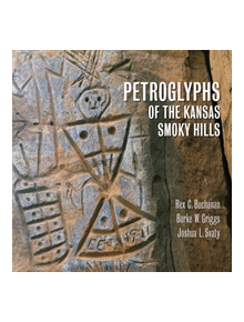 Petroglyphs of the Kansas Smoky Hills - 9780700628421