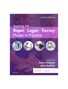 Applying the Roper-Logan-Tierney Model in Practice - 8754 - 9780702046582