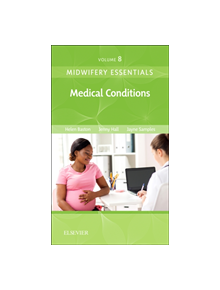 Midwifery Essentials: Medical Conditions - 8754 - 9780702071041