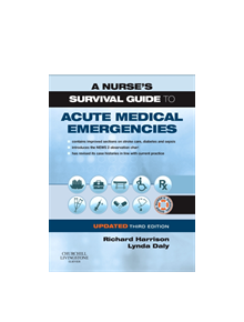 A Nurse's Survival Guide to Acute Medical Emergencies Updated Edition - 8754 - 9780702076664