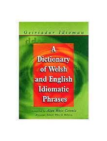 A Dictionary of Welsh and English Idiomatic Phrases - 9780708316566