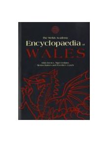 The Welsh Academy Encyclopaedia of Wales - 9780708319536