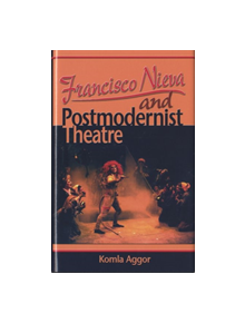 Francisco Nieva and Postmodernist Theatre - 9780708319611