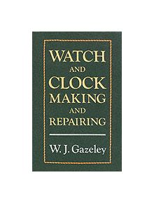 Watch and Clock Making and Repairing - 9780709049951