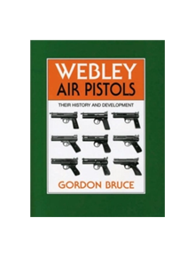 Webley Air Pistols:Their History - 11363 - 9780709066194