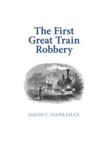 The First Great Train Robbery - 9780709090403