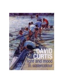 David Curtis Light and Mood in Watercolour - 9780713490732