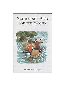 Naturalised Birds of the World - 9780713670066