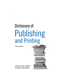 The "Guardian" Dictionary of Publishing and Printing - 9780713675894