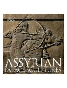 Assyrian Palace Sculptures - 9780714111674