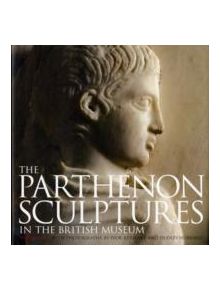 The Parthenon Sculptures in the British Museum - 9780714122618