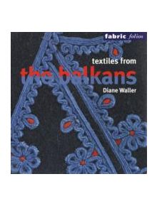 Textiles from the Balkans - 9780714125831