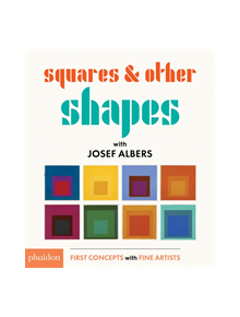 Squares & Other Shapes: with Josef Albers - 9780714872551