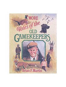 More Tales of the Old Gamekeepers - 9780715316078