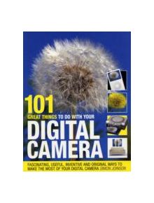 101 Great Things to Do with Your Digital Camera - 10427 - 9780715324127