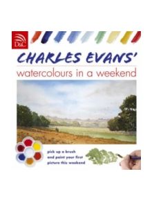 Charles Evans' Watercolours in a Weekend - 9780715324684