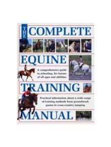 The Complete Equine Training Manual - 9780715326428