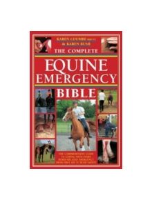 The Complete Equine Emergency Bible - 9780715326718