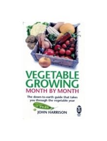 Vegetable Growing Month-by-Month - 9780716021896