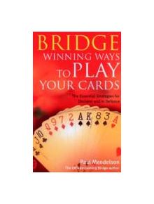 Bridge: Winning Ways to Play Your Cards - 9780716021971