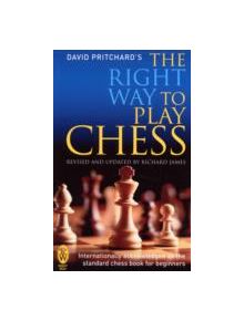 The Right Way to Play Chess - 9780716021995