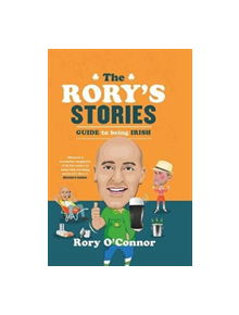 The Rory's Stories Guide to Being Irish - 9780717183401