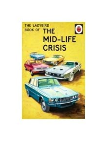 The Ladybird Book of the Mid-Life Crisis - 9780718183530