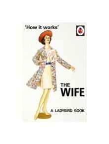 How it Works: The Wife - 9780718183547