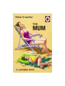 How It Works: The Mum - 9780718184216