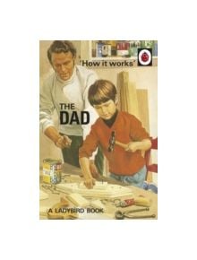 How it Works: The Dad - 9780718184261