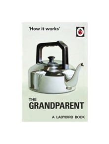 How it Works: The Grandparent - 9780718184308