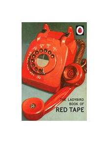 The Ladybird Book of Red Tape - 9780718184391