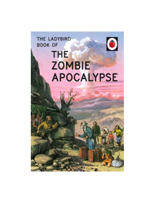 The Ladybird Book of the Zombie Apocalypse - 9780718184452