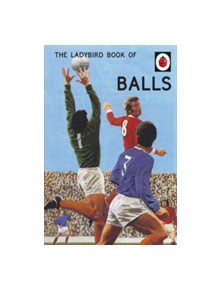 The Ladybird Book of Balls - 9780718188719