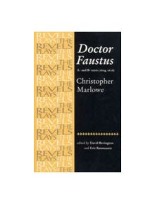 Doctor Faustus, A- and B- Texts 1604 - 9780719016431