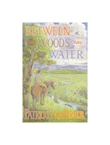 Between the Woods and the Water - 9780719566967