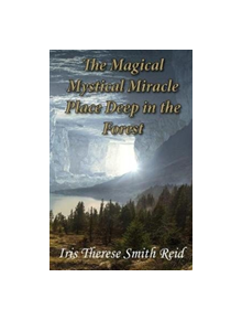 The Magical Mystical Miracle Place Deep in the Forest - 9780722349274