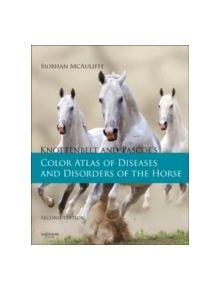 Knottenbelt and Pascoe's Color Atlas of Diseases and Disorders of the Horse - 9780723436607