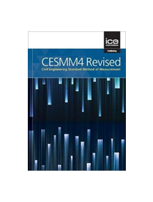 CESMM4 Revised: Civil Engineering Standard Method of Measurement - 9780727764409