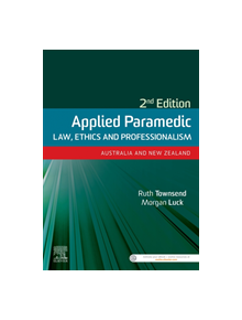 Applied Paramedic Law, Ethics and Professionalism, Second Edition - 84065 - 9780729543088